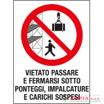 cartello in Polionda Vietato passare e fermarsi sotto ponteggi.....